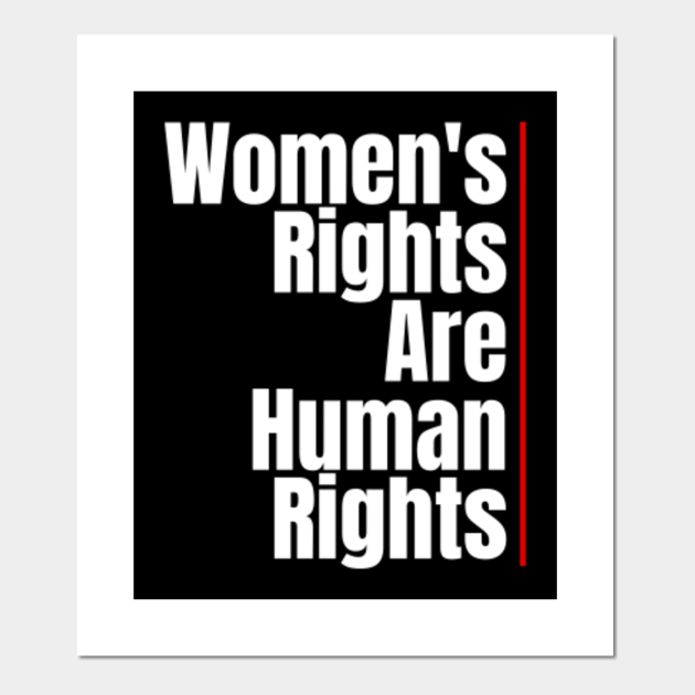 WOMEN'S RIGHTS ARE HUMAN RIGHTS Womens Rights Posters and Art